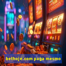 bethoje.com paga mesmo